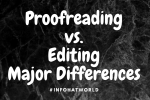 Proofreading vs. Editing Major Differences
